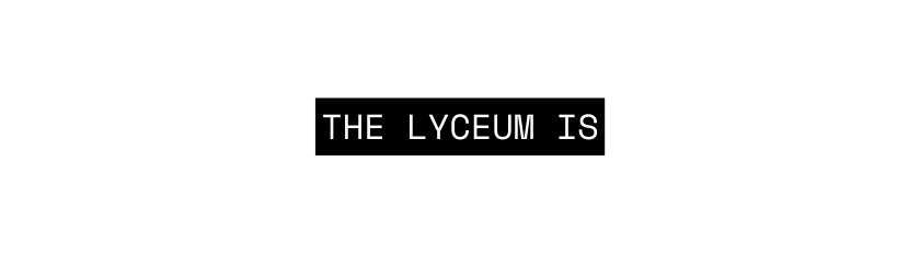 the LYCEUM IS