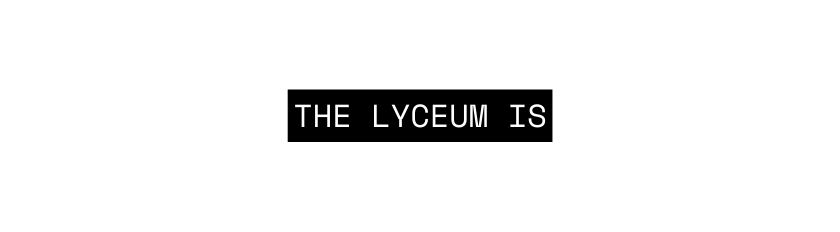 the LYCEUM IS