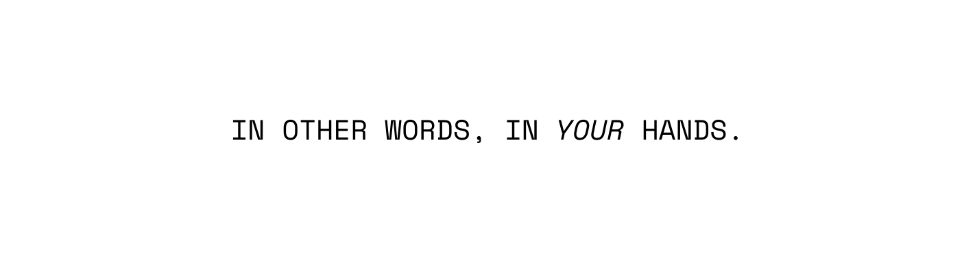 IN OTHER WORDS IN YOUR HANDS